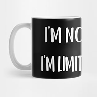 I'M NOT WEIRD I'M limited edition Mug